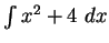 $\int x^2 +
4\ dx$
