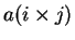 $a(i \times
j)$